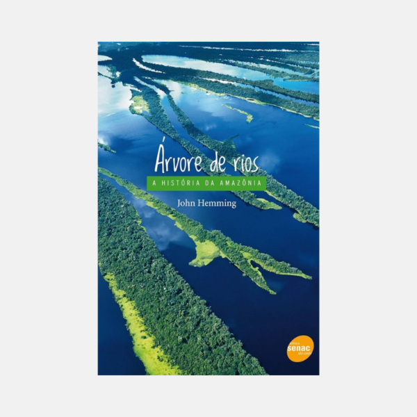 Árvore de rios: a história da Amazônia